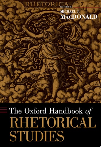 The Oxford Handbook Of Rhetorical Studies