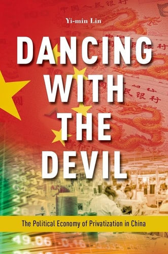 Dancing with the Devil The Political Economy of Privatization in China