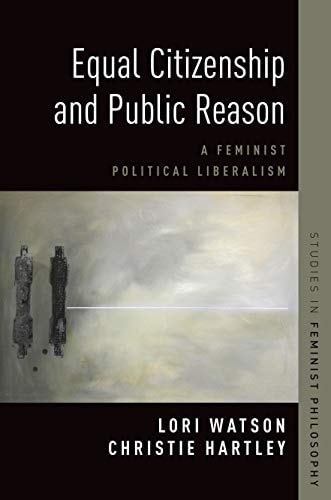 Equal Citizenship and Public Reason: A Feminist Political Liberalism