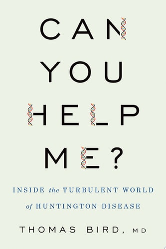 Can You Help Me?: Living In The Turbulent World Of Huntington Disease