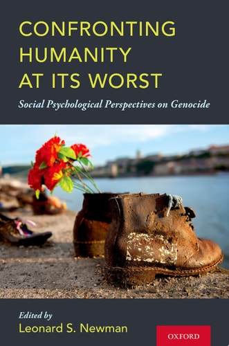 Confronting Humanity at Its Worst Social Psychological Perspectives on Genocide