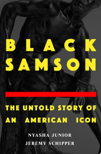 Black Samson: The Untold Story Of An American Icon