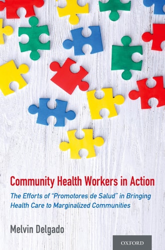 Community Health Workers in Action: The Efforts of Promotores de Salud in Bringing Health Care to Marginalized Communities