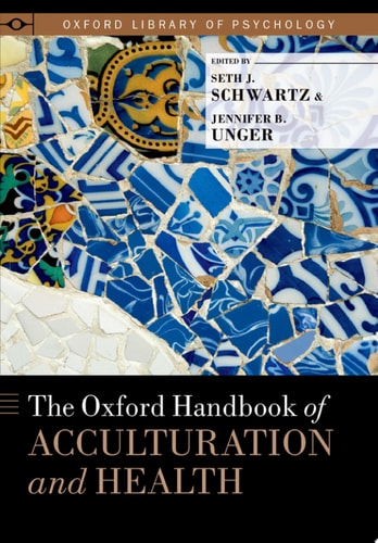 The Oxford Handbook of Acculturation and Health (Oxford Library of Psychology)