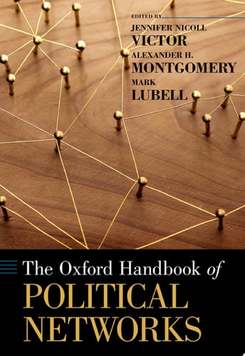 The Oxford Handbook of Political Networks (Oxford Handbooks)