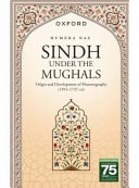 Sindh under the Mughals: Origin and Development of Historiography (1591-1737 CE)