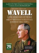 Wavell and the Dying Days of the Raj: Britain's Penultimate Viceroy in India