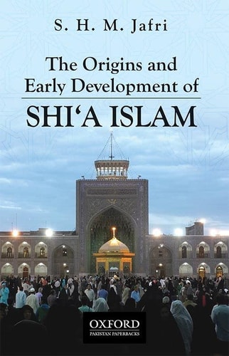 The Origins and Early Development of Shi'a Islam