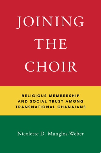 Joining the Choir: Religious Membership and Social Trust Among Transnational Ghanaians