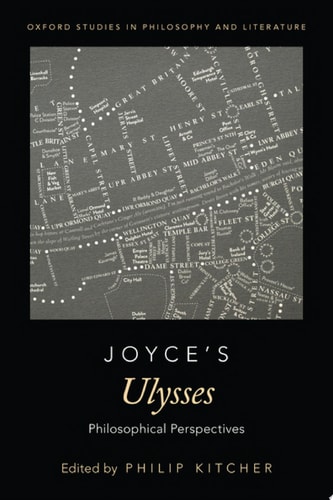 Joyce's Ulysses: Philosophical Perspectives (Oxford Studies in Philosophy and Literature)
