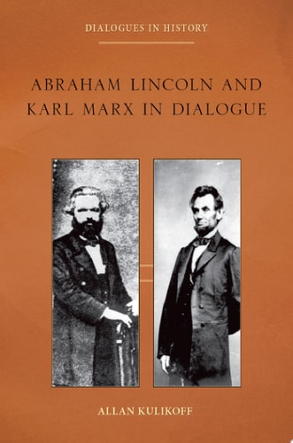 Abraham Lincoln and Karl Marx in Dialogue (Dialogues in History)