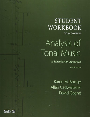 Student Workbook to Accompany Analysis of Tonal Music: A Schenkerian Approach