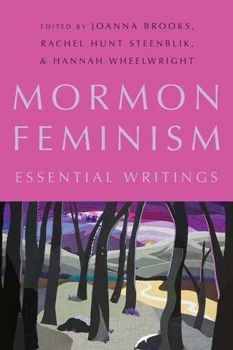 Mormon Feminism Essential Writings