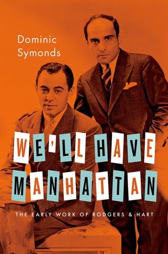 We'll Have Manhattan The Early Work of Rodgers and Hart