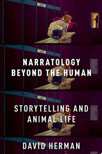 Narratology beyond the Human: Storytelling and Animal Life