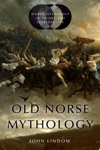 Old Norse Mythology: World Mythology in Theory and Everyday Life