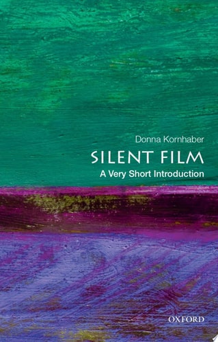 Silent Film: A Very Short Introduction