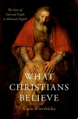 What Christians Believe: The Story of God and People in Minimal English