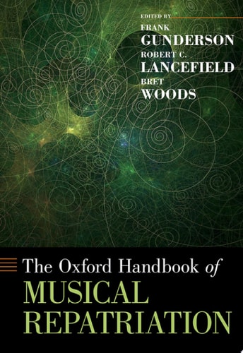 The Oxford Handbook of Musical Repatriation (Oxford Handbooks)