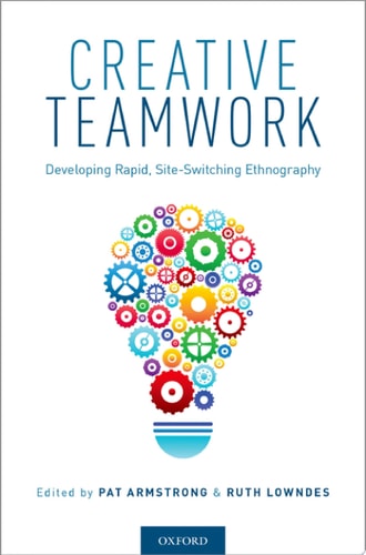 Creative Teamwork Developing Rapid, Site-switching Ethnography
