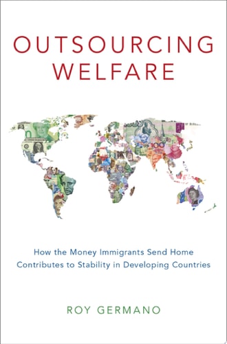 Outsourcing Welfare How the Money Immigrants Send Home Contributes to Stability in Developing Countries