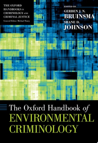 The Oxford Handbook of Environmental Criminology (Oxford Handbooks)