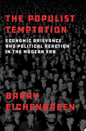Populist Temptation: Economic Grievance and Political Reaction in the Modern Era