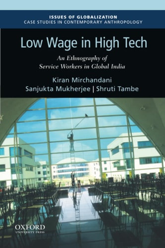 Low Wage in High Tech: An Ethnography of Service Workers in Global India