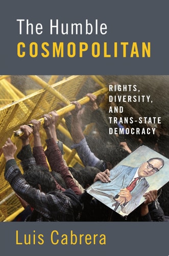 The Humble Cosmopolitan: Rights, Diversity, and Trans-state Democracy