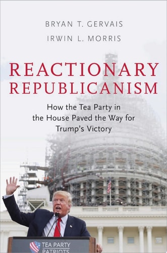Reactionary Republicanism: How the Tea Party in the House Paved the Way for Trump's Victory