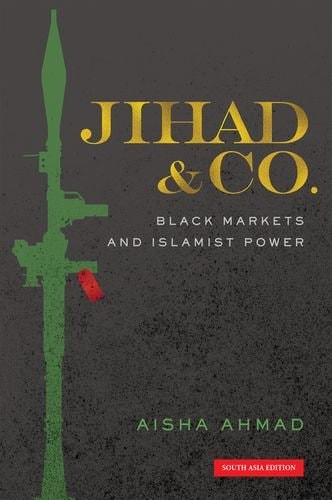 Jihad & Co: Black Markets and Islamist Power