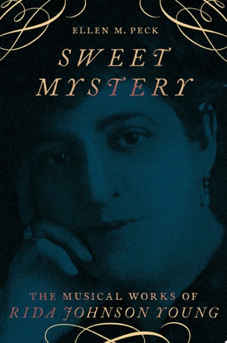 Sweet Mystery: The Musical Works of Rida Johnson Young