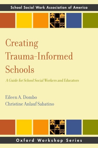 Creating Trauma-informed Schools A Guide for School Social Workers and Educators