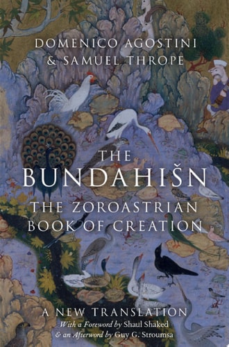 The Bundahisn: The Zoroastrian Book of Creation