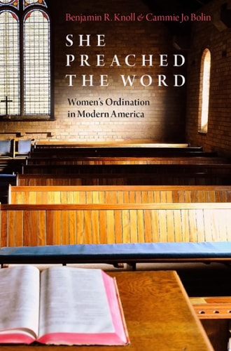 She Preached the Word Women's Ordination in Modern America