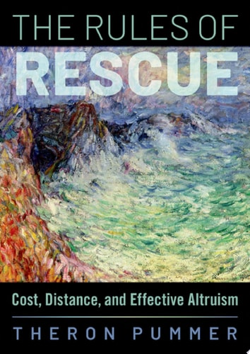 The Rules of Rescue Cost, Distance, and Effective Altruism