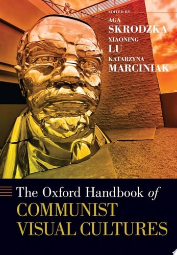 The Oxford Handbook Of Communist Visual Cultures