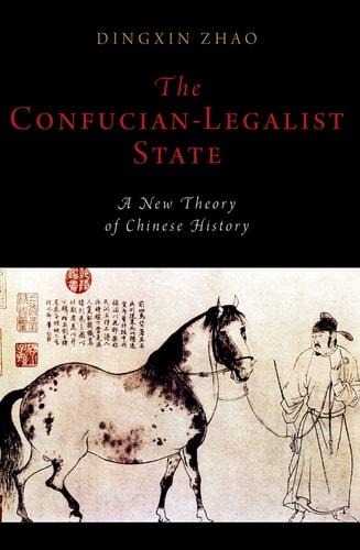The Confucian-Legalist State A New Theory of Chinese History