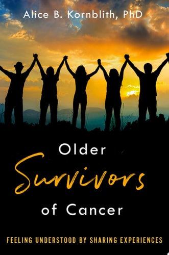 Older Survivors Of Cancer: Feeling Understood By Sharing Experiences