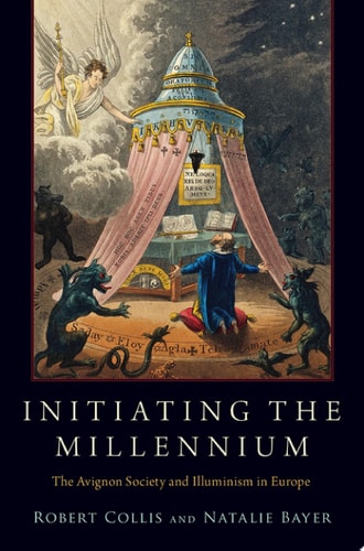 Initiating the Millennium: The Avignon Society and Illuminism in Europe