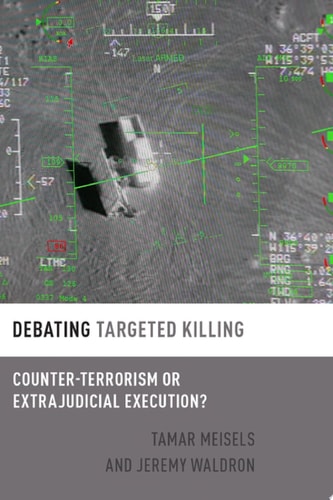 Debating Targeted Killing: Counter-terrorism or Extrajudicial Execution?