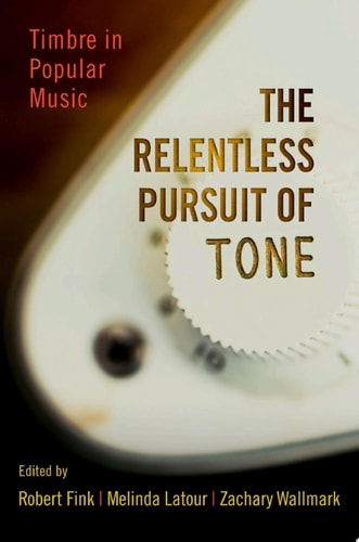 The Relentless Pursuit of Tone: Timbre in Popular Music