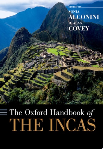 The Oxford Handbook of the Incas (Oxford Handbooks)