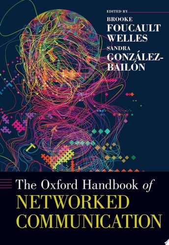 The Oxford Handbook of Networked Communication (Oxford Handbooks)