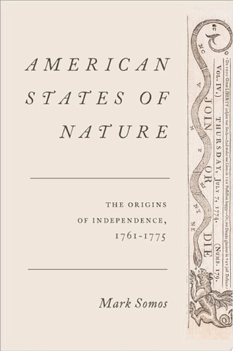 American States of Nature: The Origins of Independence, 1761-1775