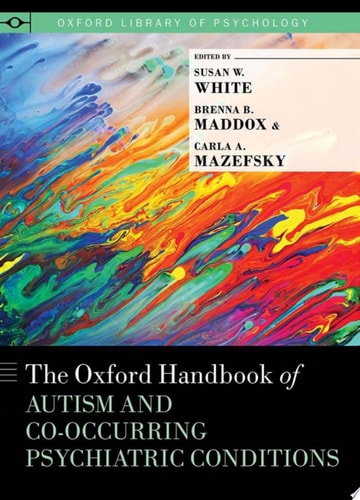The Oxford Handbook of Autism and Co-occurring Psychiatric Conditions