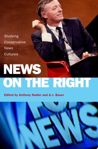 News on the Right: Studying Conservative News Cultures