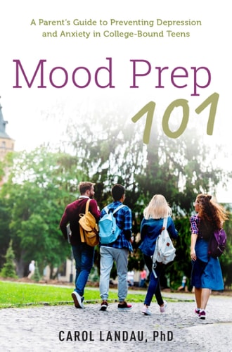 Mood Prep 101 A Parent's Guide to Preventing Depression and Anxiety in College-Bound Teens