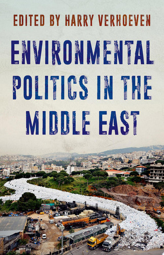 Environmental Politics in the Middle East Local Struggles, Global Connections