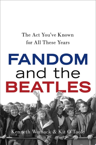 Fandom and the Beatles: The Act You've Known for All These Years